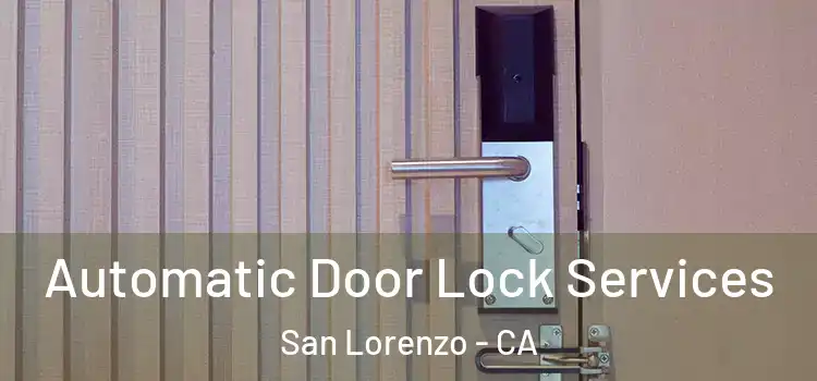 Automatic Door Lock Services San Lorenzo - CA