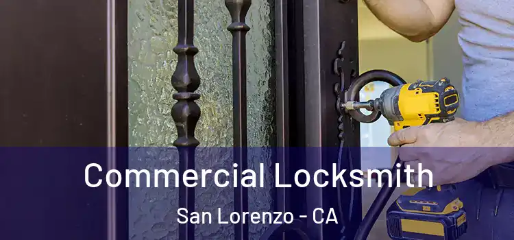  Commercial Locksmith San Lorenzo - CA