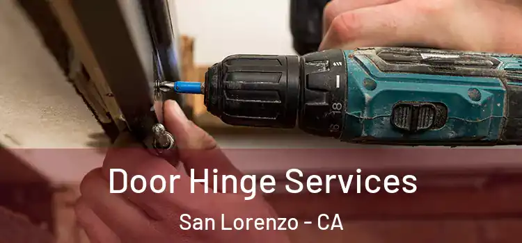 Door Hinge Services San Lorenzo - CA