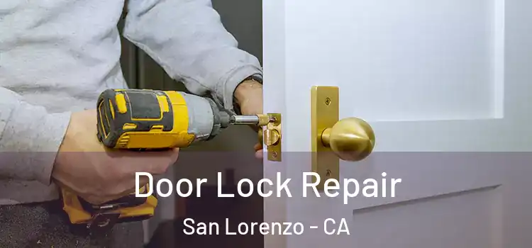 Door Lock Repair San Lorenzo - CA