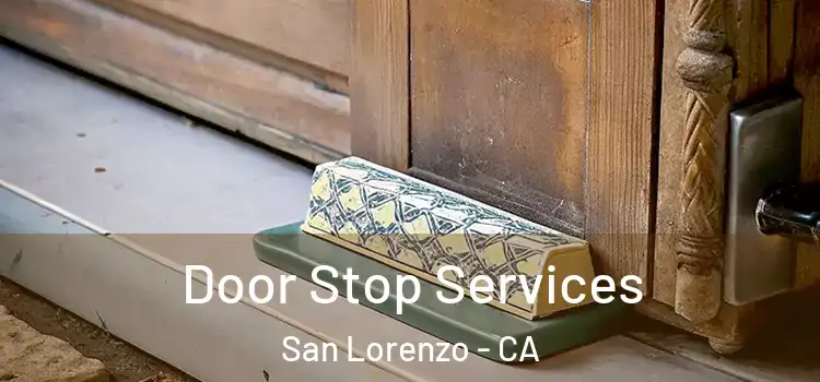 Door Stop Services San Lorenzo - CA