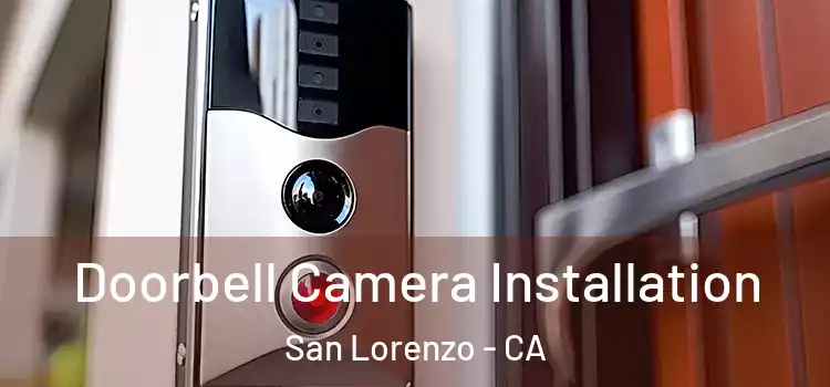  Doorbell Camera Installation San Lorenzo - CA