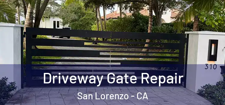 Driveway Gate Repair San Lorenzo - CA
