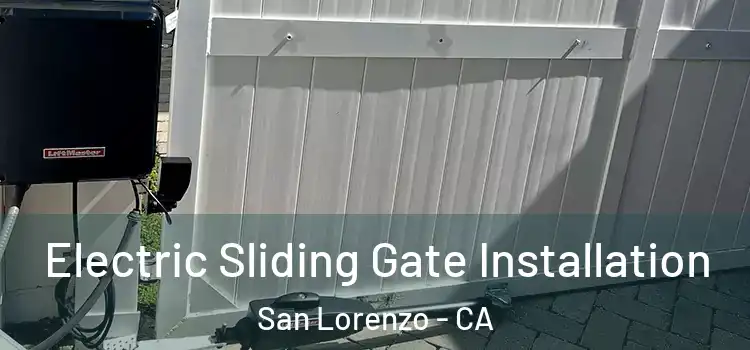 Electric Sliding Gate Installation San Lorenzo - CA