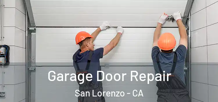  Garage Door Repair San Lorenzo - CA