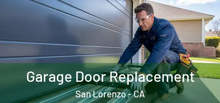  Garage Door Replacement San Lorenzo - CA
