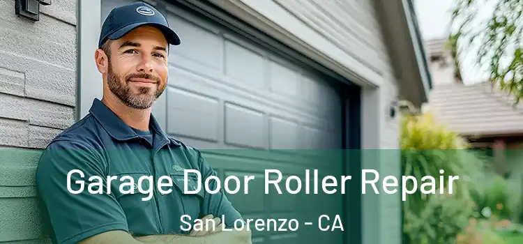  Garage Door Roller Repair San Lorenzo - CA