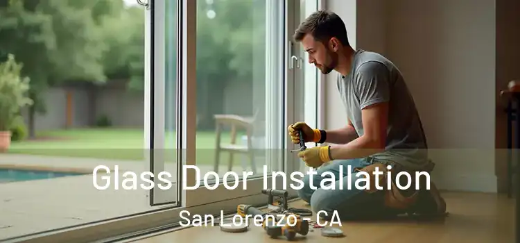  Glass Door Installation San Lorenzo - CA
