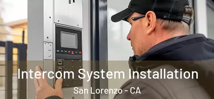  Intercom System Installation San Lorenzo - CA