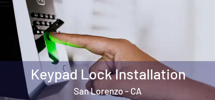 Keypad Lock Installation San Lorenzo - CA