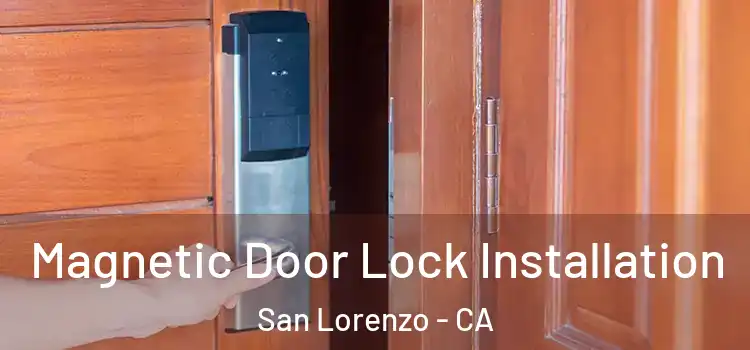  Magnetic Door Lock Installation San Lorenzo - CA