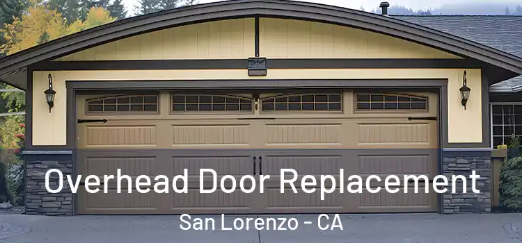  Overhead Door Replacement San Lorenzo - CA