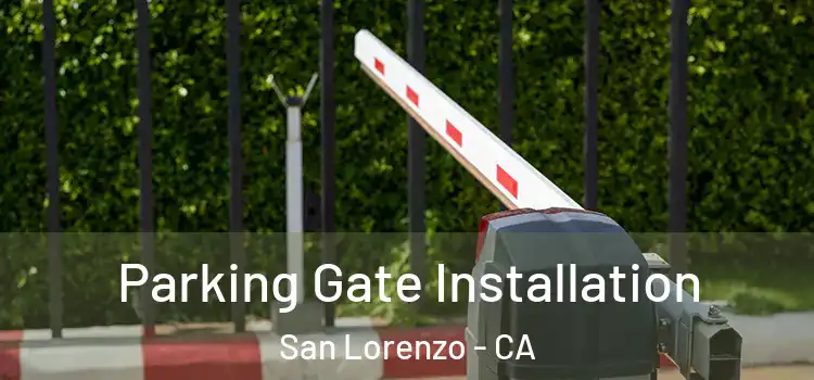  Parking Gate Installation San Lorenzo - CA