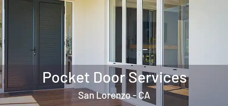 Pocket Door Services San Lorenzo - CA