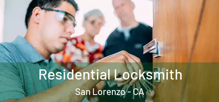  Residential Locksmith San Lorenzo - CA