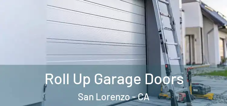  Roll Up Garage Doors San Lorenzo - CA