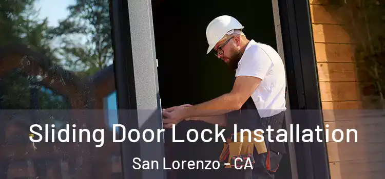 Sliding Door Lock Installation San Lorenzo - CA