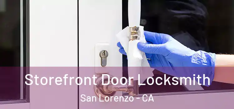 Storefront Door Locksmith San Lorenzo - CA